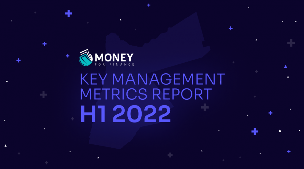 Jordan’s MONEY FOR FINANCE Key Management Metrics Report H1