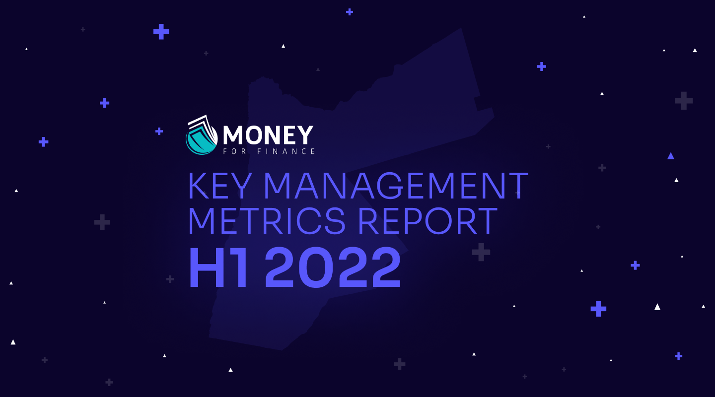 Jordan’s MONEY FOR FINANCE Key Management Metrics Report H1